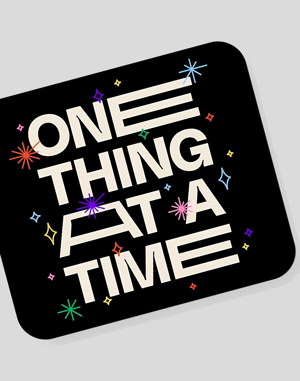One Thing at a Time Mousepad