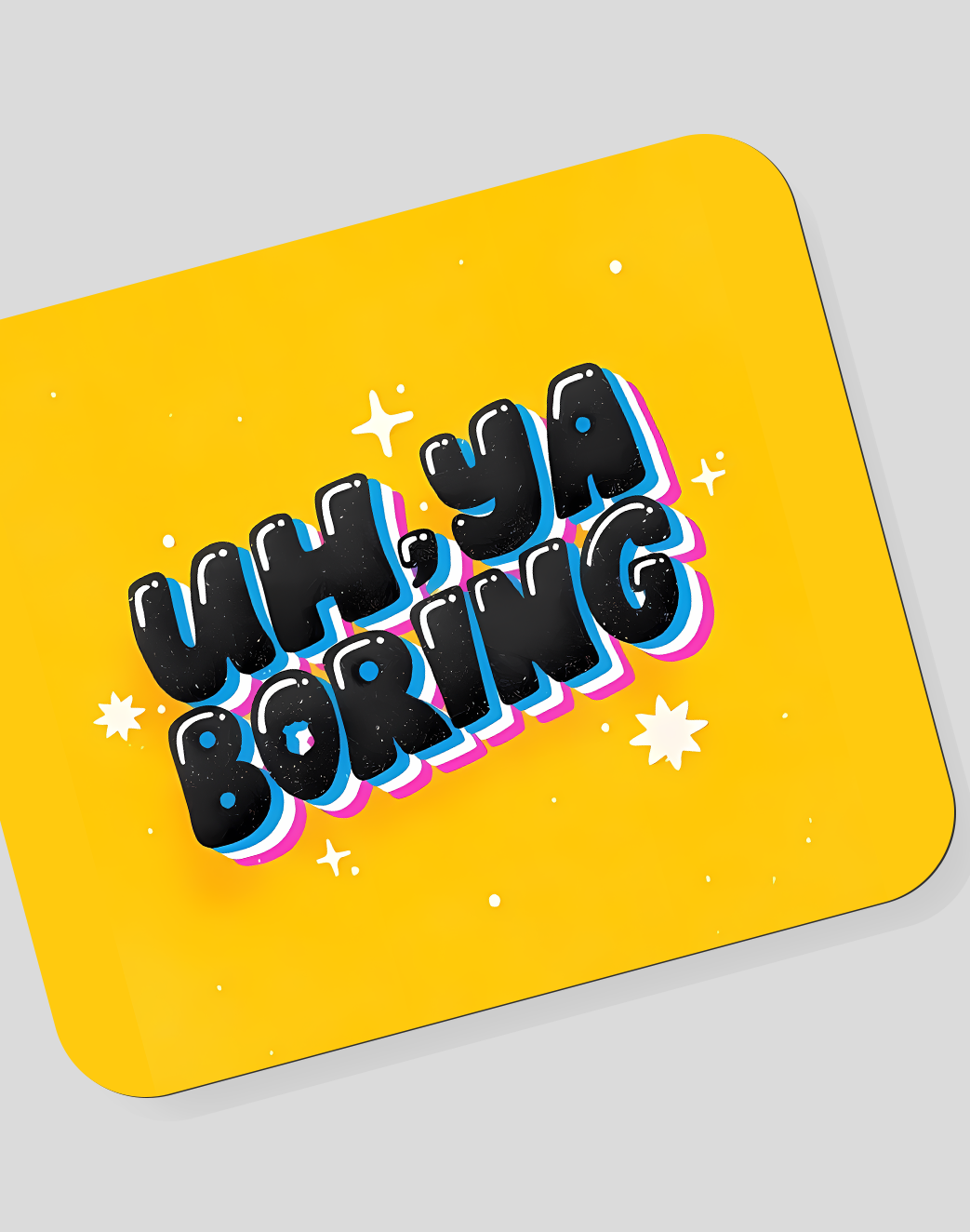 Uh, Ya Boring Mousepad
