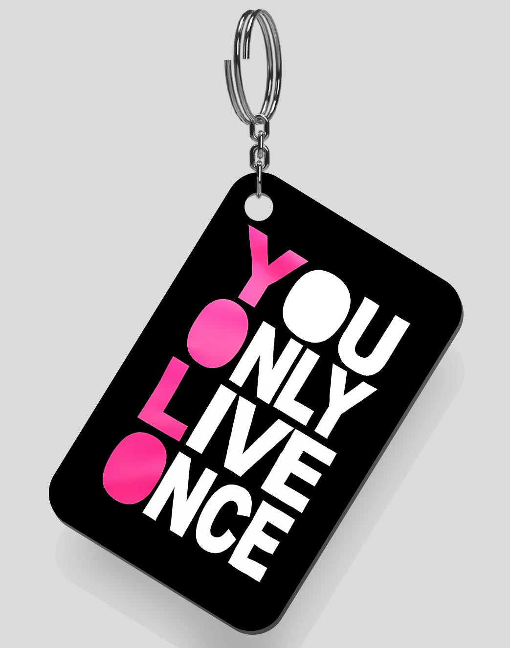 You Only Live Once Keychain